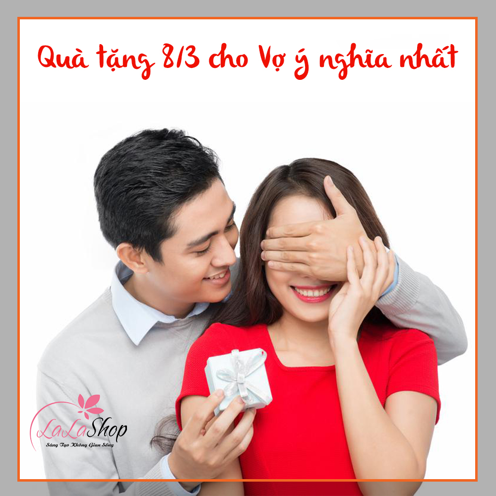 10 món quà tặng 8/3 cho Vợ ý nghĩa và thiết thực nhất 2022